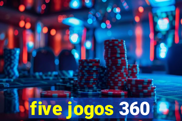 five jogos 360